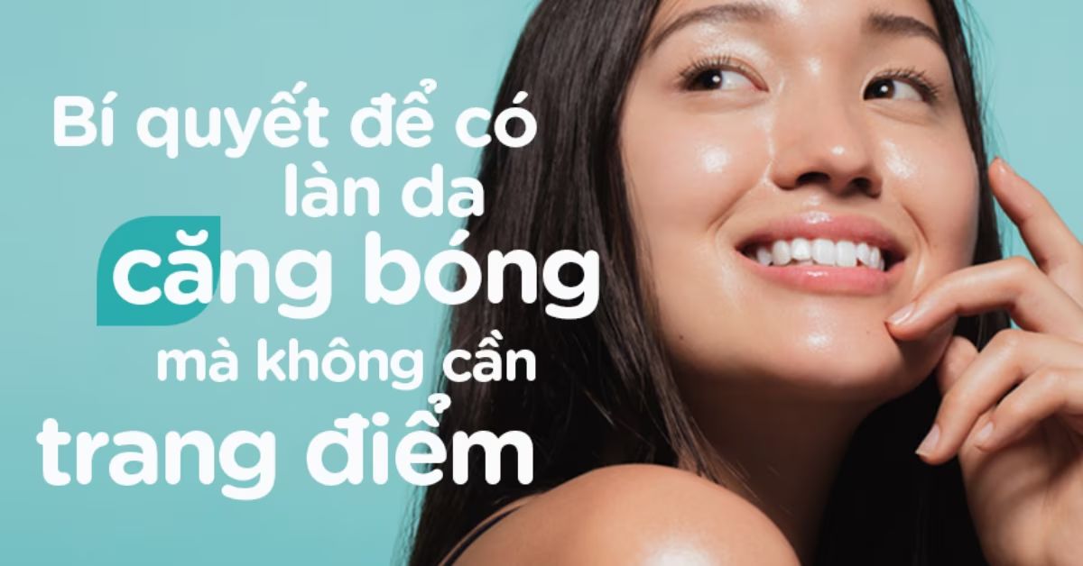 Dưỡng trắng đẹp da căng bóng