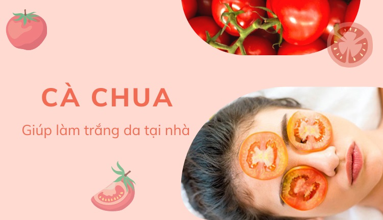 Ăn Cà Chua Có Trắng Da Không?