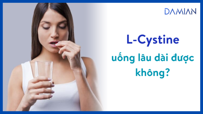 l cystine uống lâu dài được không?