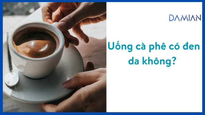 uống cà phê có đen da không